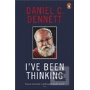 I've Been Thinking - Daniel C. Dennett