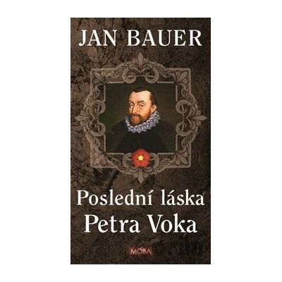 Poslední láska Petra Voka - Jan Bauer