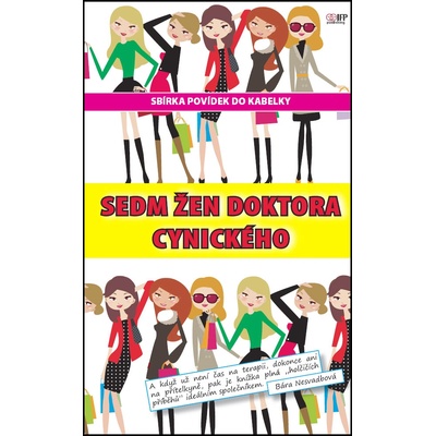 Sedm žen doktora Cynického - Barbora Baronová,Renata Francová,Jana Micková,Petra Poliaková,Jana Potužníková,Eva Rýznerová,Iveta Vařečková