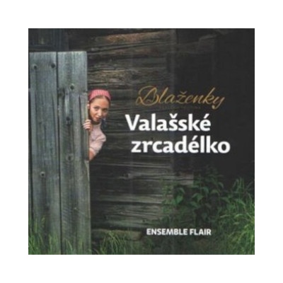 Blaženky: Valašské zrcadélko - Blaženky