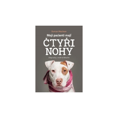 Moji pacienti mají čtyři nohy - Duncan MacVean