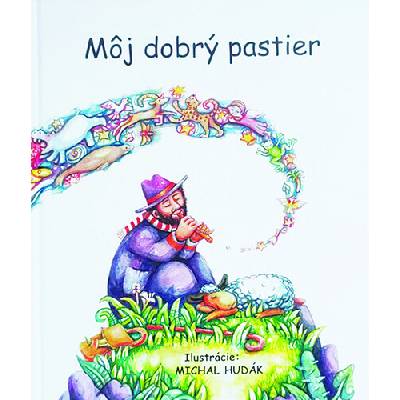 Môj dobrý pastier - Michal Hudák