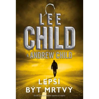 Lepší být mrtvý - Andrew Child, Lee Child