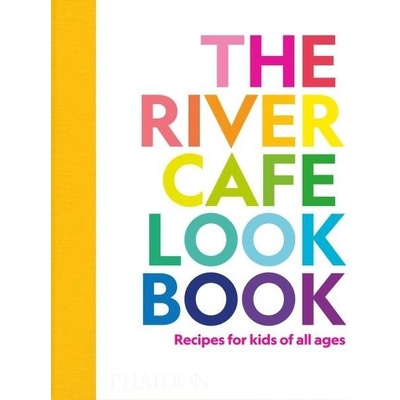 The River Cafe Cookbook for Kids - Ruth Rogers