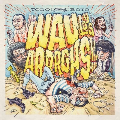 Wau Y Los Arrrghs!!! - Todo Roto LP