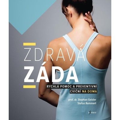 Zdravá záda - Stephan Geisler, Stefan Remmert