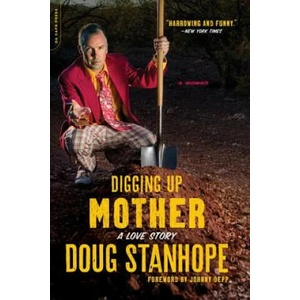 Digging Up Mother | Doug Stanhope, Johnny Depp (ISBN: 9780306825385)