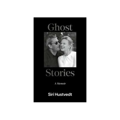 Ghost Stories - Siri Hustvedt