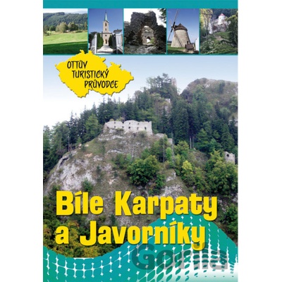 Bílé Karpaty a Javorníky Ottův turistický průvodce