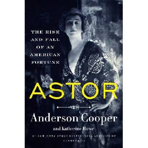 Astor: The Rise and Fall of an American Fortune | COOPER ANDERSON (2023)