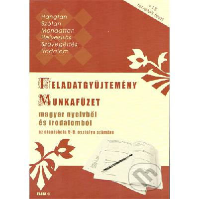 Feladatgyűjtemény – Munkafüzet (magyar nyelvből és irodalomból az AI 5-9. osztálya számára)