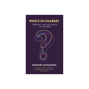 Who's in Charge? | Michael S. Gazzaniga (2016)