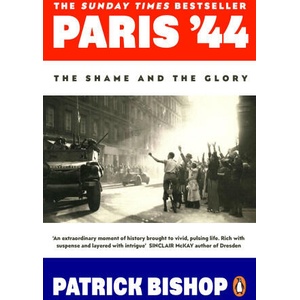 Paris '44 | Patrick Bishop (ISBN: 9780241991541)