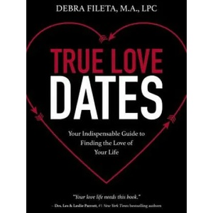 True Love Dates | Debra K. Fileta (ISBN: 9780310352051)