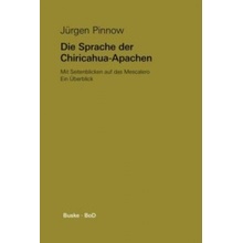 Die Sprache der Chiricahua-Apachen mit Seitenblicken auf das Mescalero