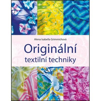 Origin ální textilní techniky Alena Grimmichová