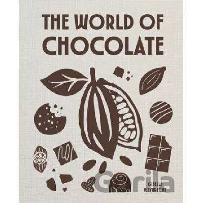 The World of Chocolate Giselle Weybrecht