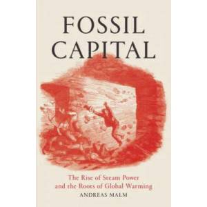 Fossil Capital | Andreas Malm (ISBN: 9781784781293)