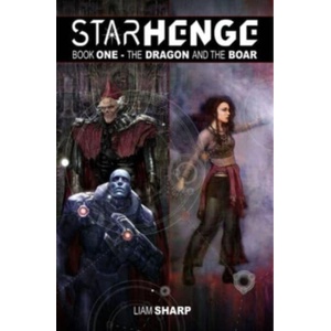 Starhenge, Book 1: The Dragon and the Boar Deluxe Edition | Sharp, Liam (ISBN: 9781534399860)