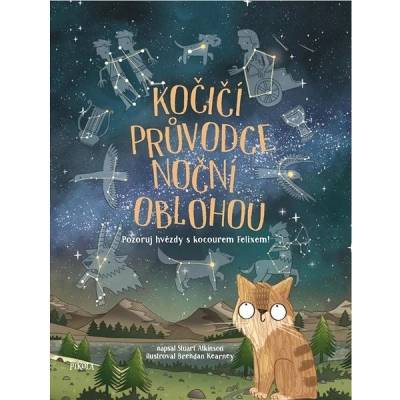 Kočičí průvodce noční oblohou - Pozoruj hvězdy s kocourem Felixem!, 2. vydání - Stuart Atkinson