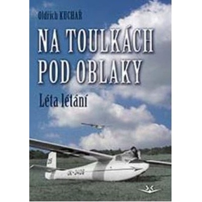 NA TOULKÁCH POD OBLAKY - Kuchař Oldřich