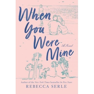 When You Were Mine | Rebecca Serle (ISBN: 9781534486089)