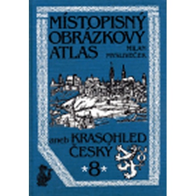 Místopisný obrázkový atlas aneb Krasohled český 8. - Milan Mysliveček