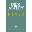 Never - Rick Astley