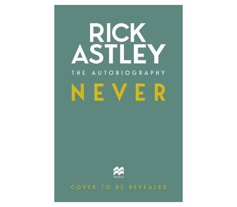 Never - Rick Astley
