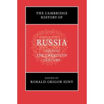 Cambridge History of Russia: Volume 3, The Twentieth Century | Ronald Grigor Suny