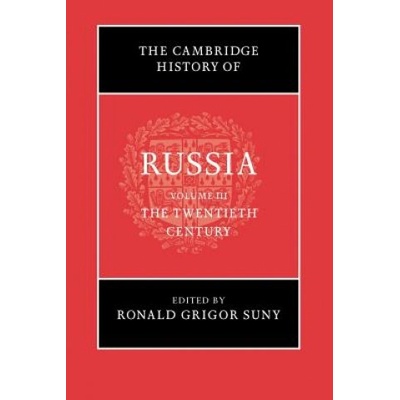Cambridge History of Russia: Volume 3, The Twentieth Century | Ronald Grigor Suny