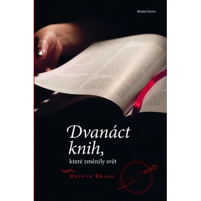 Dvanáct knih, které změnily svět - Melwyn Bragg