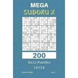 Mega Sudoku X - 200 Easy Puzzles 16x16 Vol. 1 | David Smith (2018)