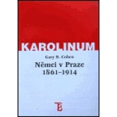 Němci v Praze 1861-1914 - B. Cohen Gary