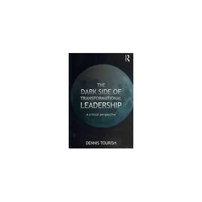Dark Side of Transformational Leadership | Dennis Tourish