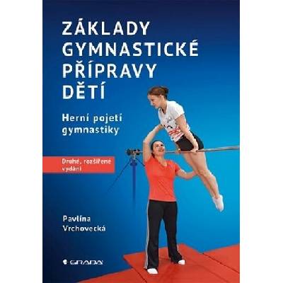 Základy gymnastické přípravy dětí – druhé, rozšířené vydání Pavlína Vrchovecká 2026