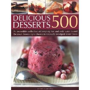 500 Delicious Desserts | Ann Kay (ISBN: 9781844776535)