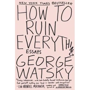 How To Ruin Everything | George Watsky (ISBN: 9780147515995)