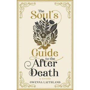 The Soul's Guide to the After Death | Gwenna Laithland (ISBN: 9798992575934)