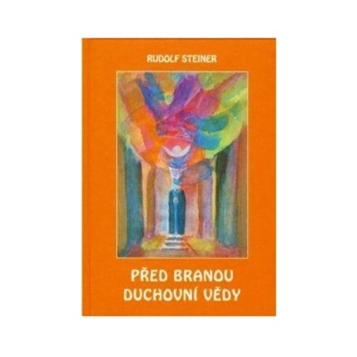Před branou duchovní vědy - Rudolf Steiner
