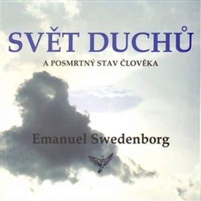 Emanuel Swedenborg: Svět duchů a posmrtný stav člověka