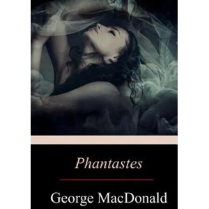 Phantastes | George MacDonald (ISBN: 9781548822842)