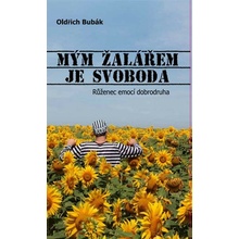 Mým žalářem je svoboda - Oldřich Bubák