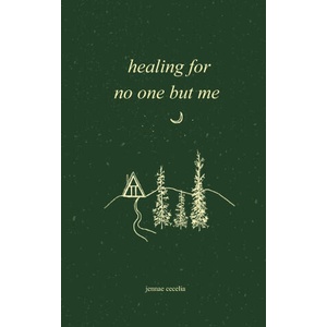 healing for no one but me | Jennae Cecelia (ISBN: 9798413583265)