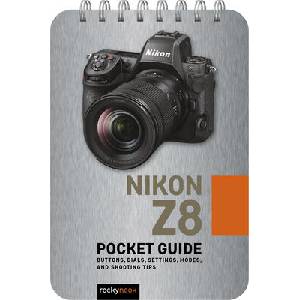 Nikon Z8: Pocket Guide: Buttons, Dials, Settings, Modes, and Shooting Tips (ISBN: 9798888141724)