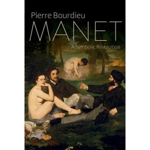 Manet - A Symbolic Revolution | Pierre Bourdieu (ISBN: 9781509500093)