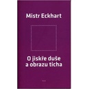 O jiskře duše a obrazu ticha - Mistr Eckhart