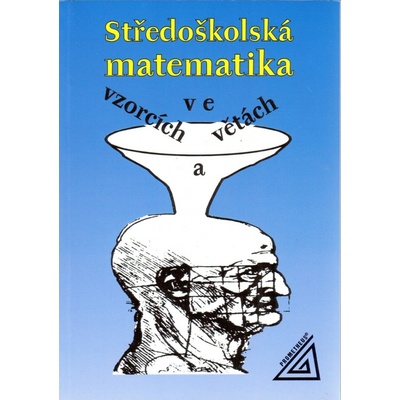Středoškolská matematika ve vzorcích a větách - Ivan Bušek