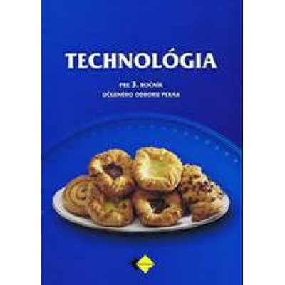 Technológia pre 3. ročník učebného odboru pekár Gabriela Dubová