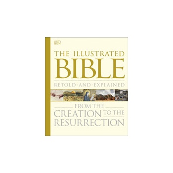Bible Stories The Illustrated Guide - From the Creation to the Resurrection DKPevná vazba